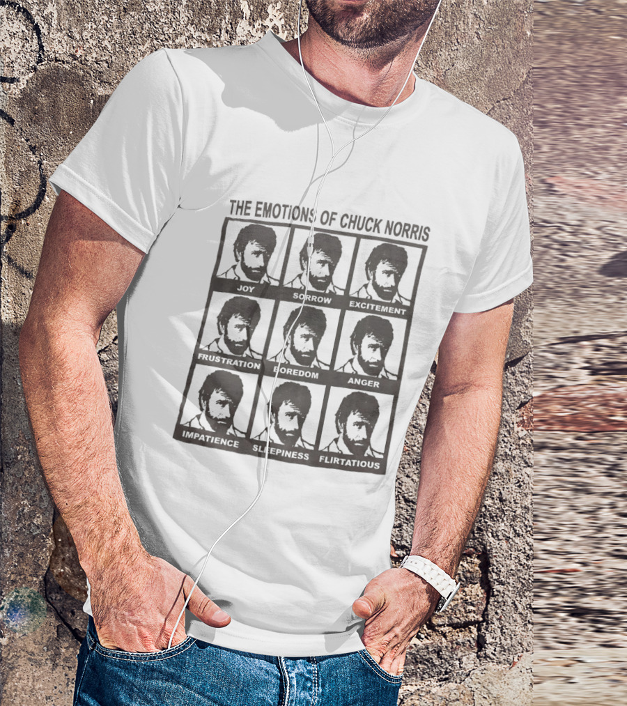 The Emotions Of Chuck Norris Joy Sorrow Excitement Frustration Boredom Anger Impatience Sleepiness Flirtatious T-Shirt