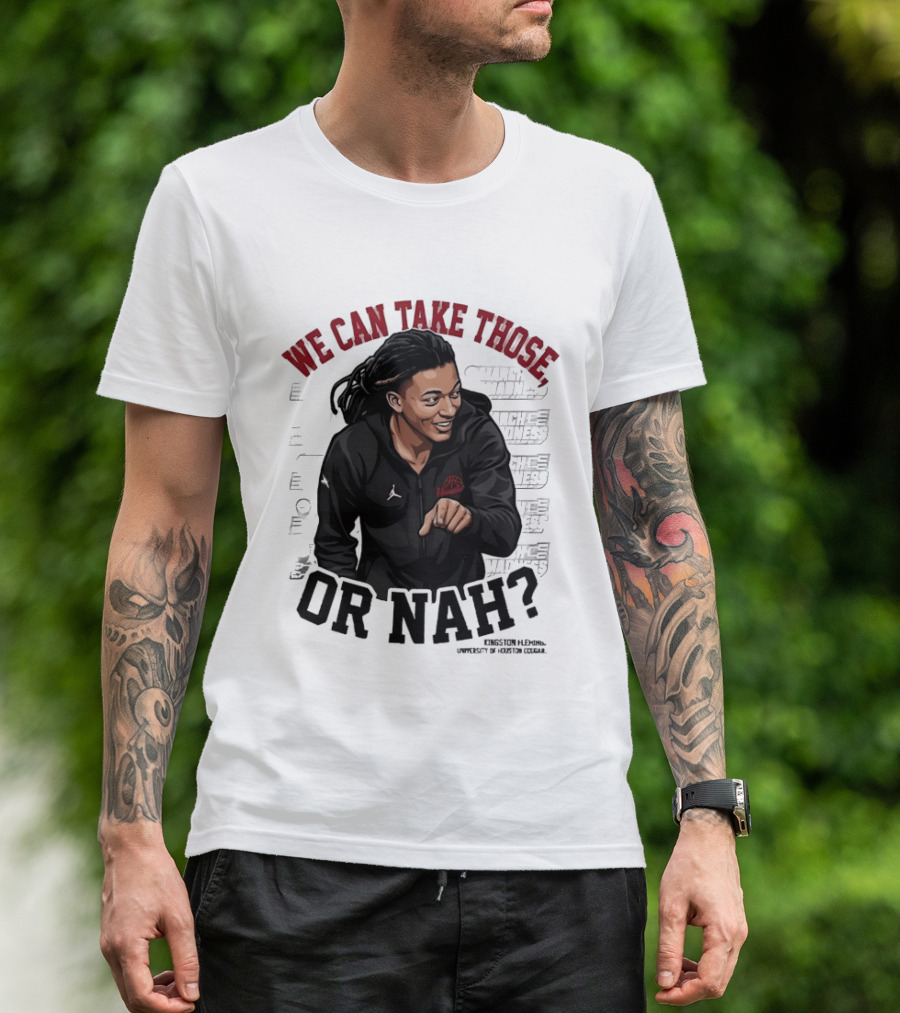 We Can Take Those Or Nah Kingston Fleming March Madness T-Shirt