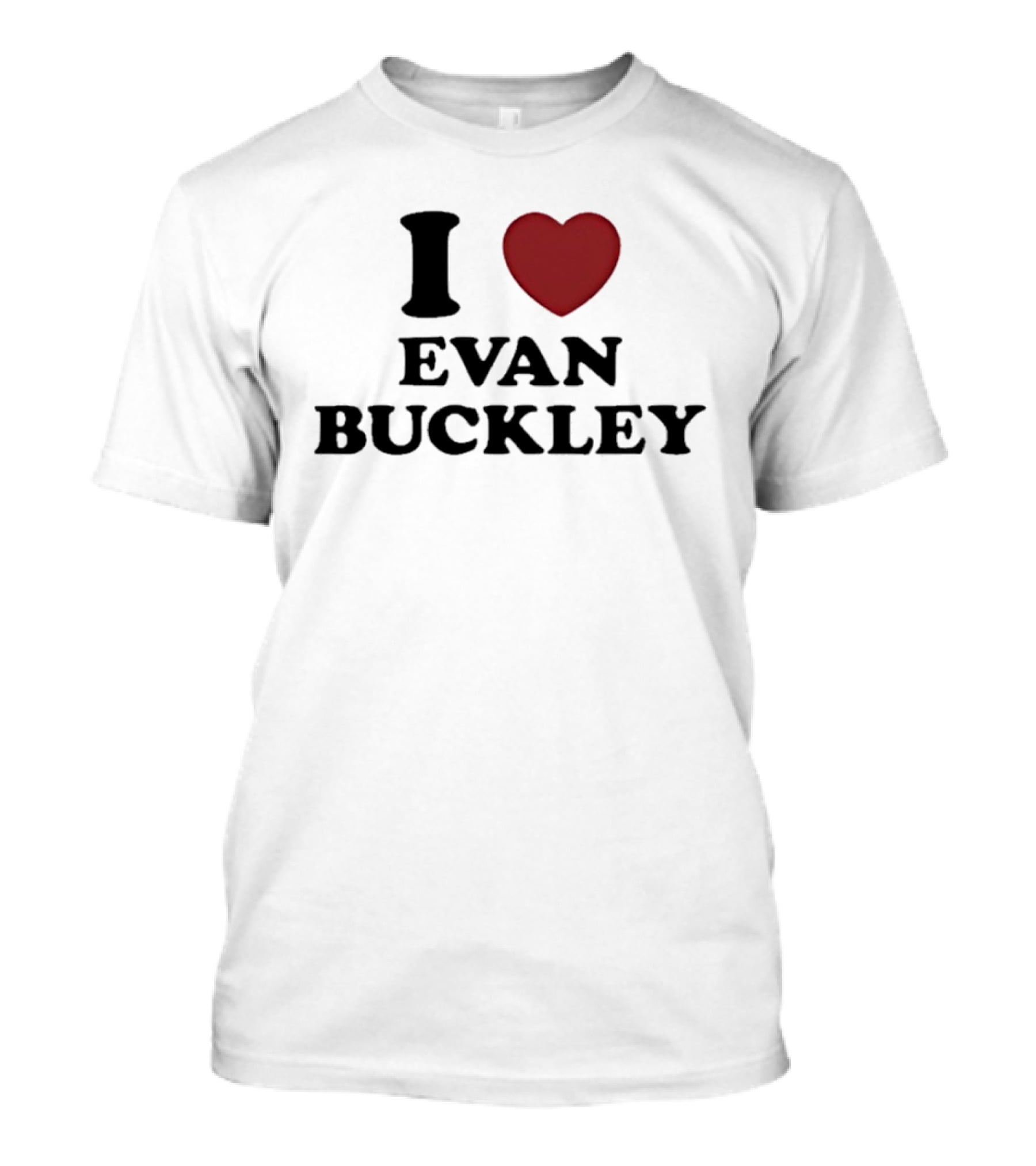 I Love Evan Buckley T-Shirt