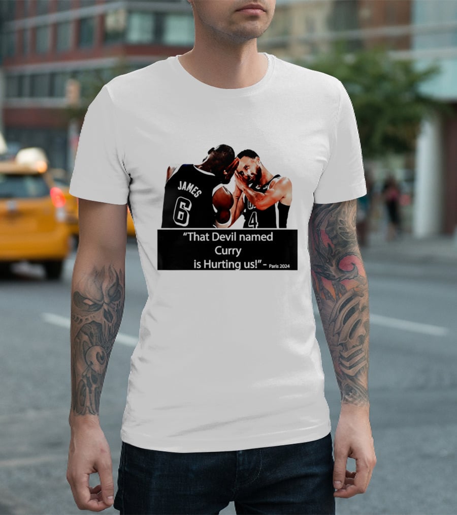James And Curry That Devil Named Curry Is Hurting Us Paris 2024 T-Shirt