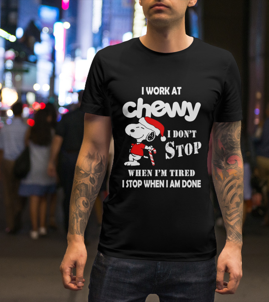 Snoopy Chewy I Don't Stop When I'm Tired I Stop When I Am Done Christmas T-Shirt