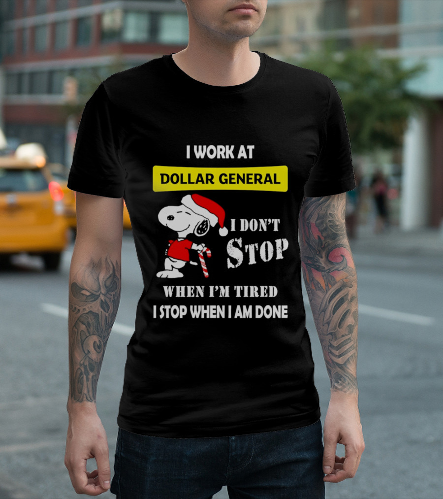 Snoopy Santa I Work At Dollar General I Don't Stop When I'm Tired I Stop When I Am Done T-Shirt
