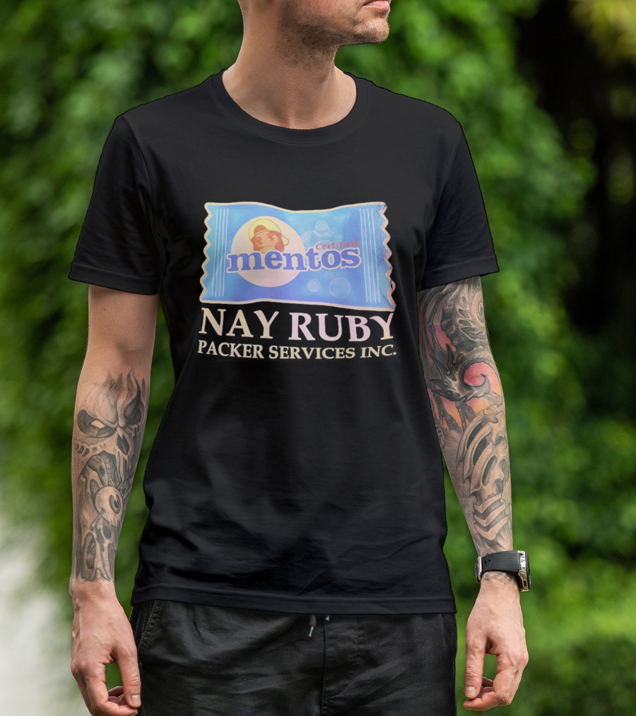 Mentos Certified Nay Ruby Packer Services Inc T-Shirt