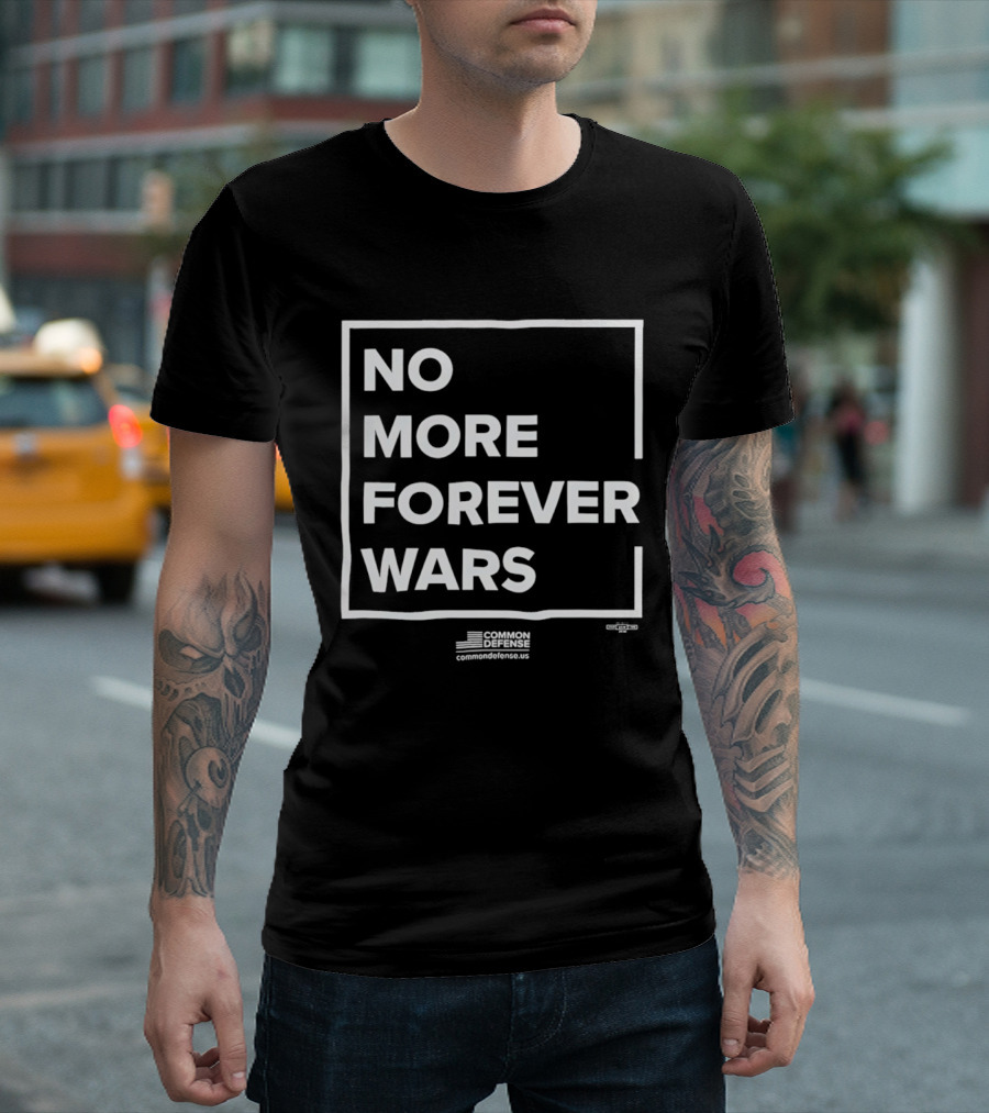 No More Forever Wars '26 Common Defense Campaign T-Shirt