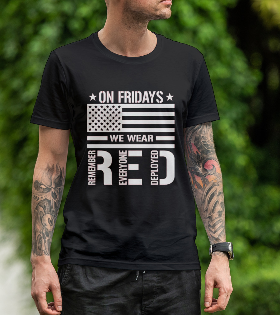 On Fridays We Wear Red Remember Everyone Deployed USA Flag T-Shirt
