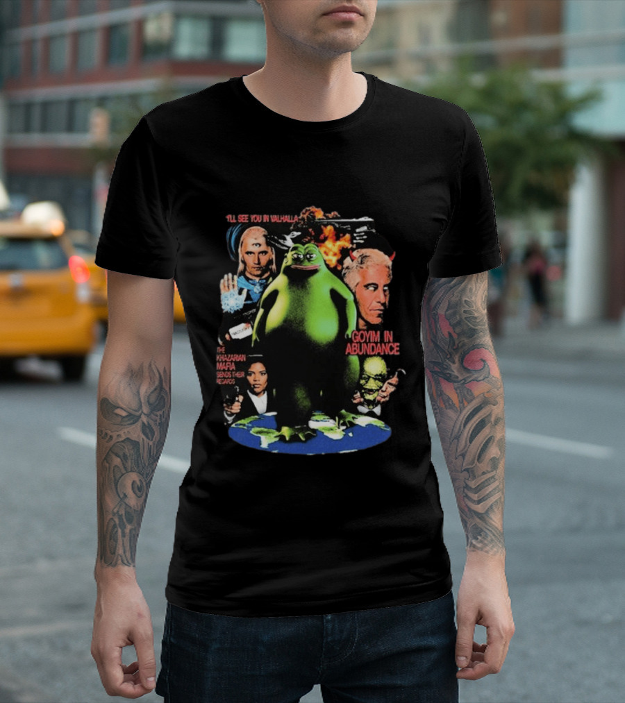 See You In Valhalla Khazarian Mafia Groyper Meme Goyim In Abundance T-Shirt