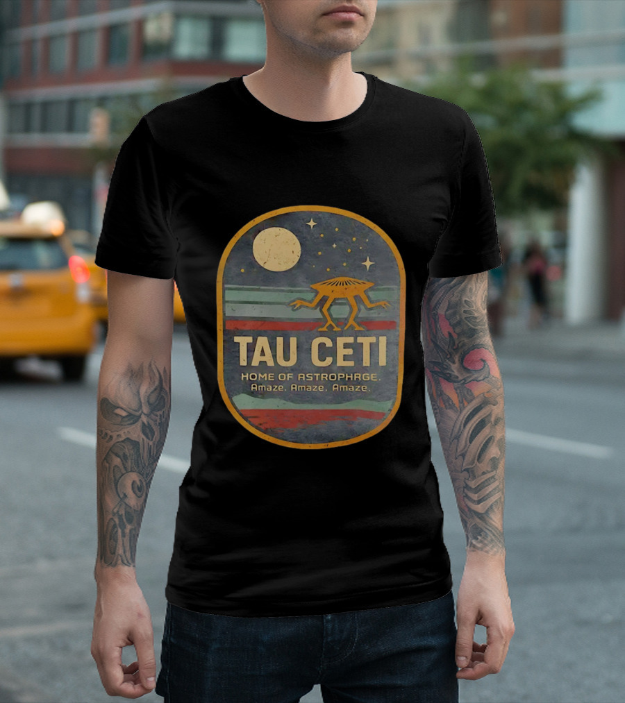 Tau Ceti Home Of Astrophage Amaze Amaze Amaze Vintage Space Alien T-Shirt