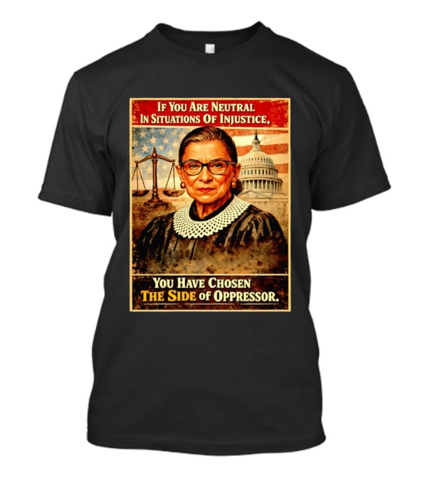 Neutrality In Injustice Oppressor Side Choices With Iconic Justice T-Shirt