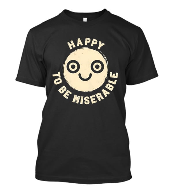 Miserably Happy Smiley Face Circular T-Shirt