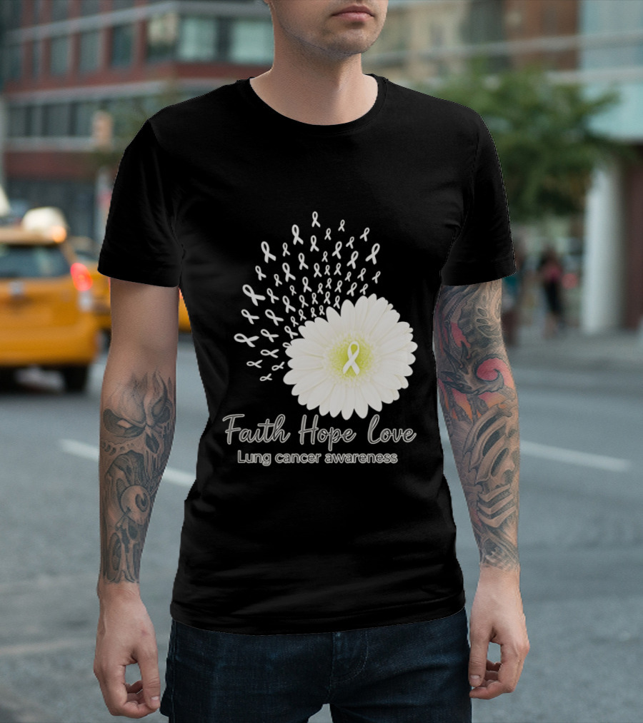 Faith Hope Love White Daisies And Ribbons Lung Cancer Awareness T-Shirt