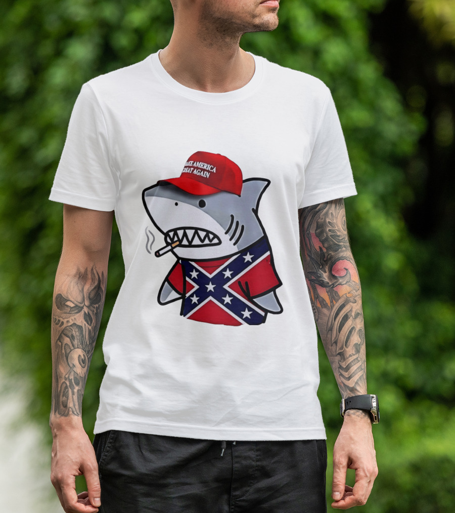 Shark Smoking Make America Great Again Hat X Confederate Flag T-Shirt