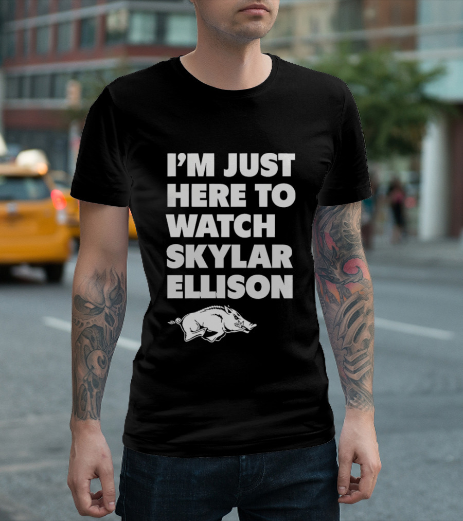 Arkansas Razorbacks I'm Just Here To Skylar Ellison T-Shirt