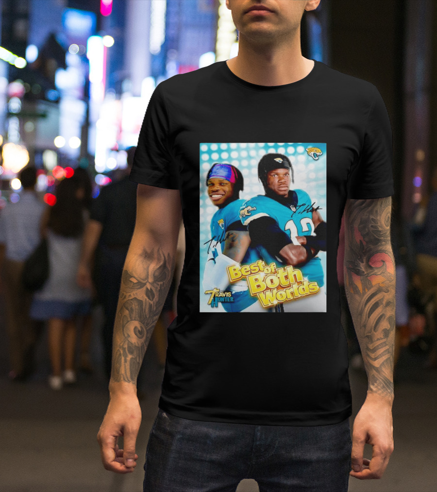 Best Of Both Worlds Travis Hunter Jacksonville Jaguars Football T-Shirt