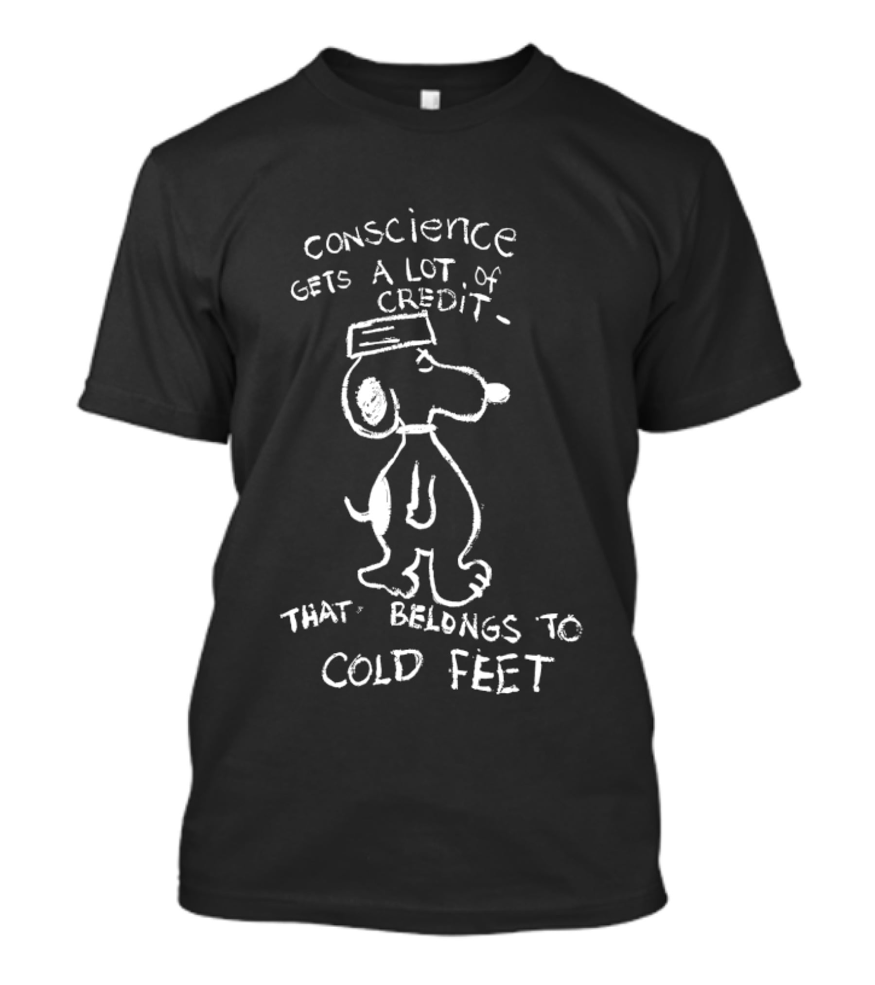 Snooppy Conscience Gets A Lot Of Credit That Belongs To Cold Feet T-Shirt