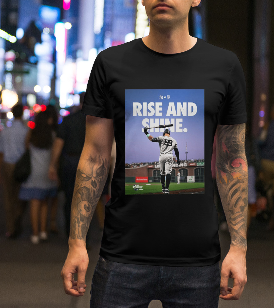 MLB New York Yankees Vs San Francisco Giants Opening Day 2026 Rise And Shine Yankees Player On Field T-Shirt
