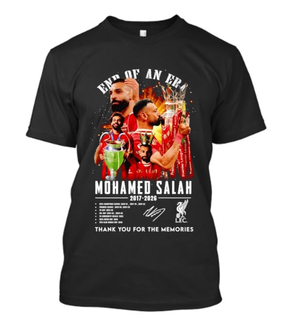 End Of An Era Mohamed Salah 2017 2026 Thank You For The Memories LFC Champions T-Shirt