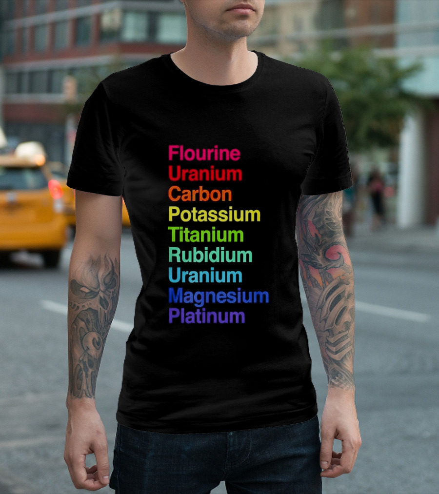 Flourine Uranium Carbon Potassium Titanium Rubidium Uranium Magnesium Platinum T-Shirt