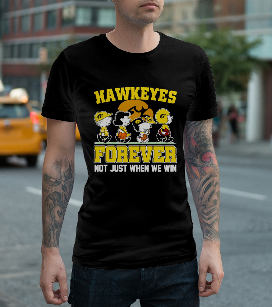 Hawkeyes Forever Peanuts Characters Not Just When We Win T-Shirt