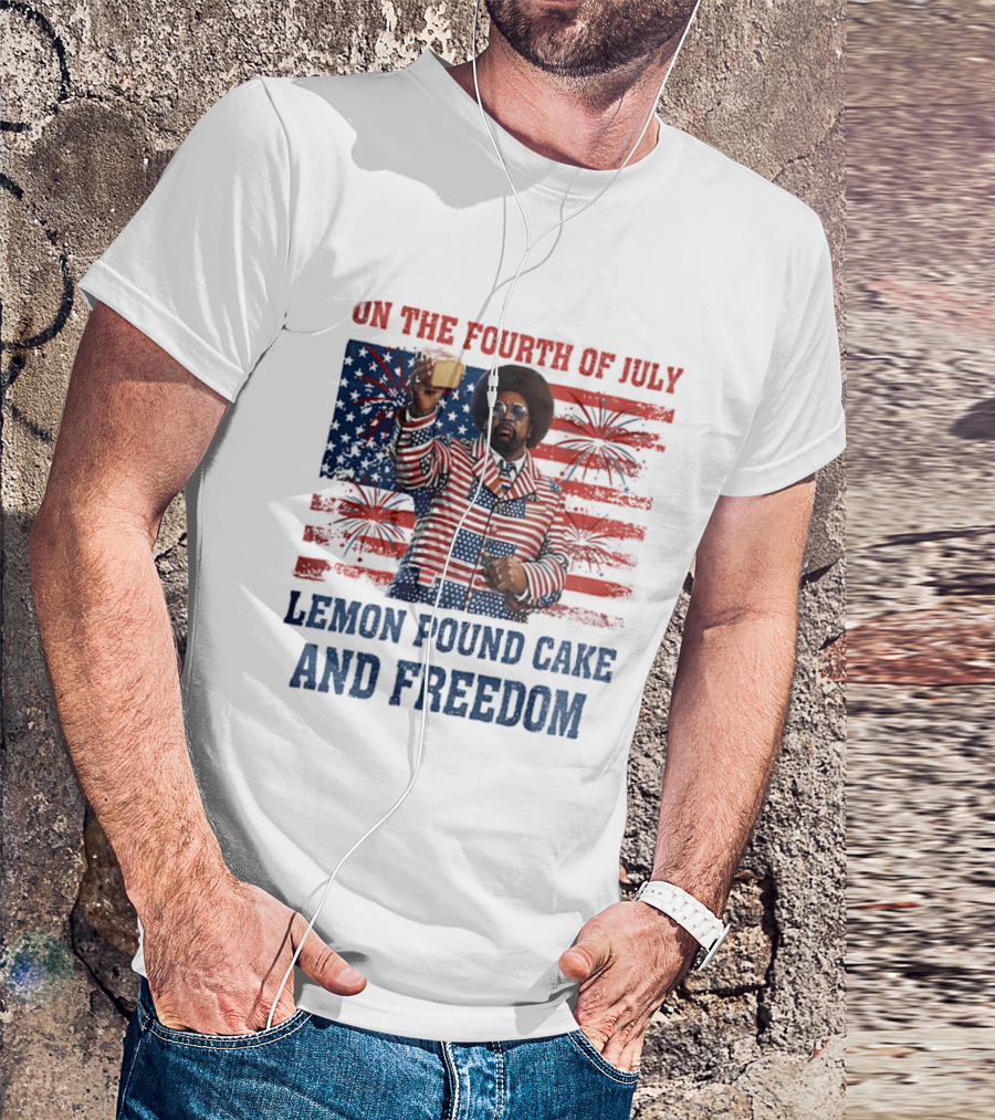 Lemon Pound Cake And Freedom On The Fourth Of July T-Shirt