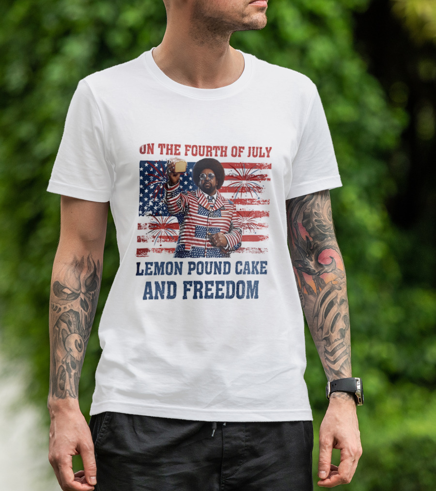 Lemon Pound Cake And Freedom On The Fourth Of July T-Shirt