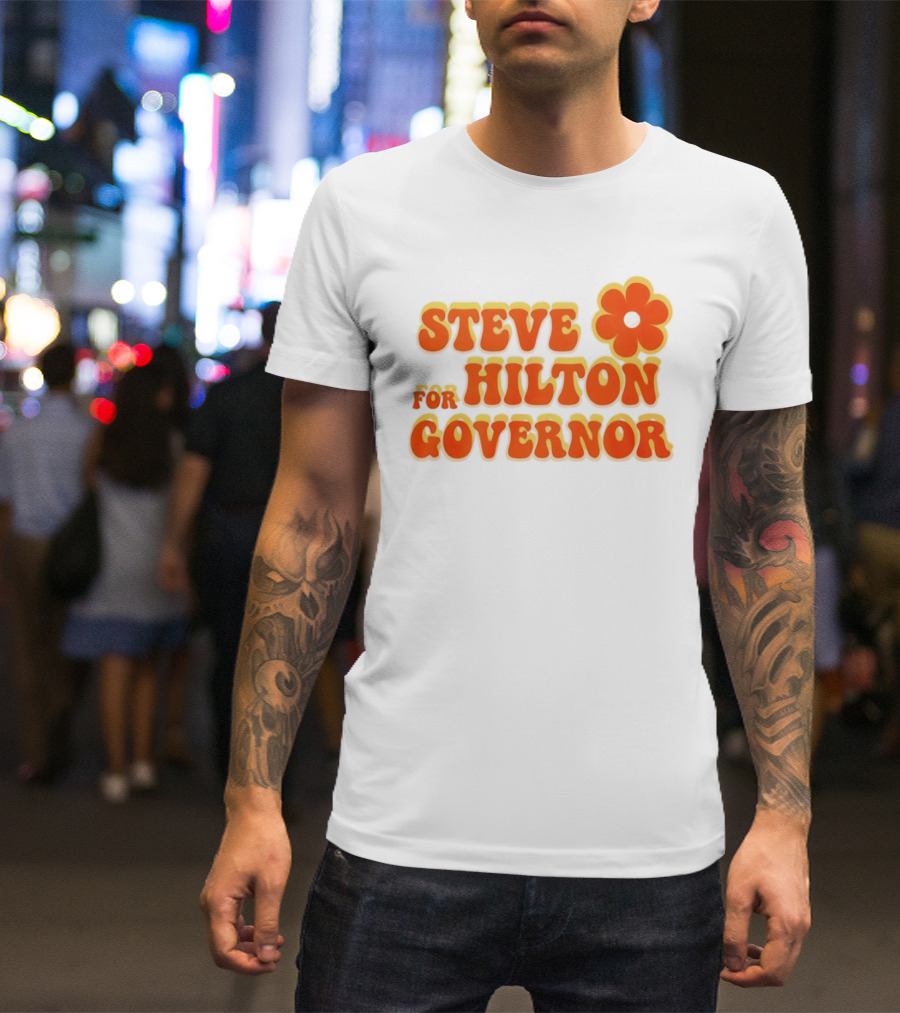 Steve Hilton For Governor Flower Power T-Shirt