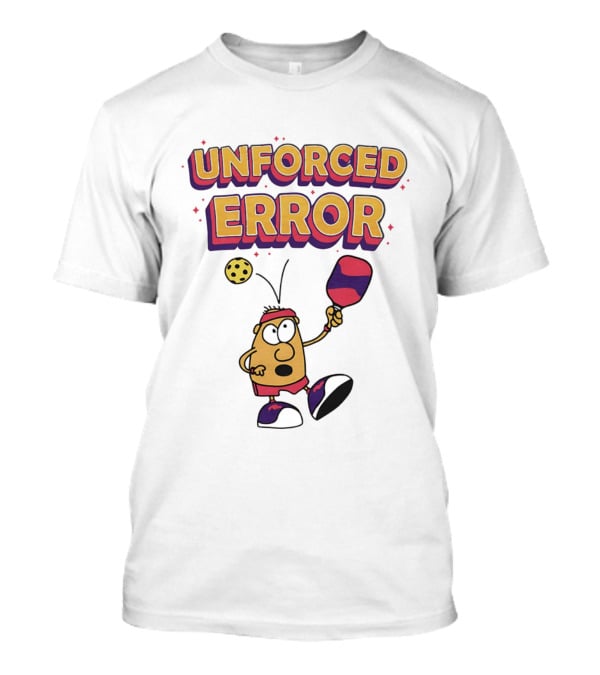 Unforced Error Pickleball Cartoon Paddle Player T-Shirt