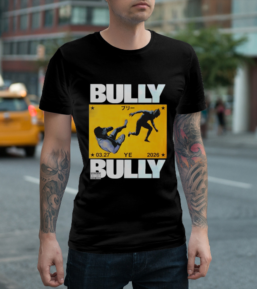 Bully 3 27 2026 YE Parental Advisory Explicit Content T-Shirt