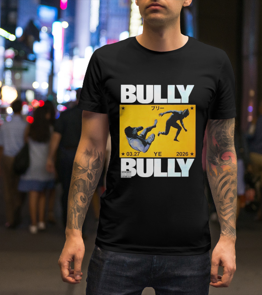 Bully 3 27 2026 YE Parental Advisory Explicit Content T-Shirt