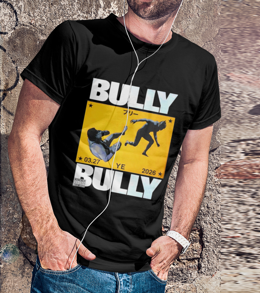 Bully 3 27 2026 YE Parental Advisory Explicit Content T-Shirt
