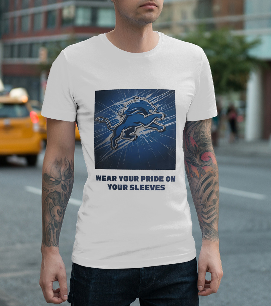 Detroit Lions Wear Your Pride On Your Sleeves T-Shirt