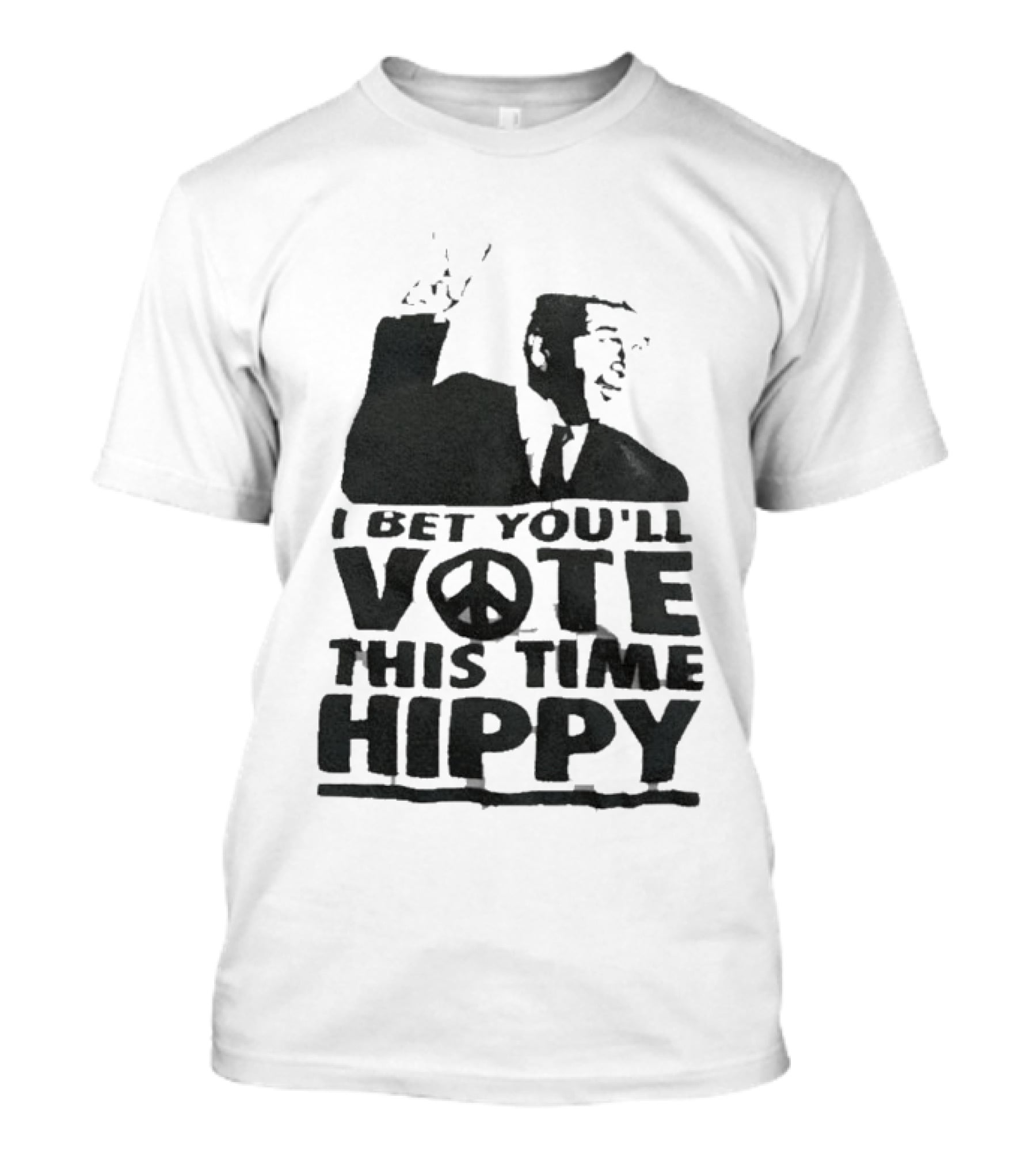 I Bet You'll Vote This Time Hippy Peace Sign T-Shirt