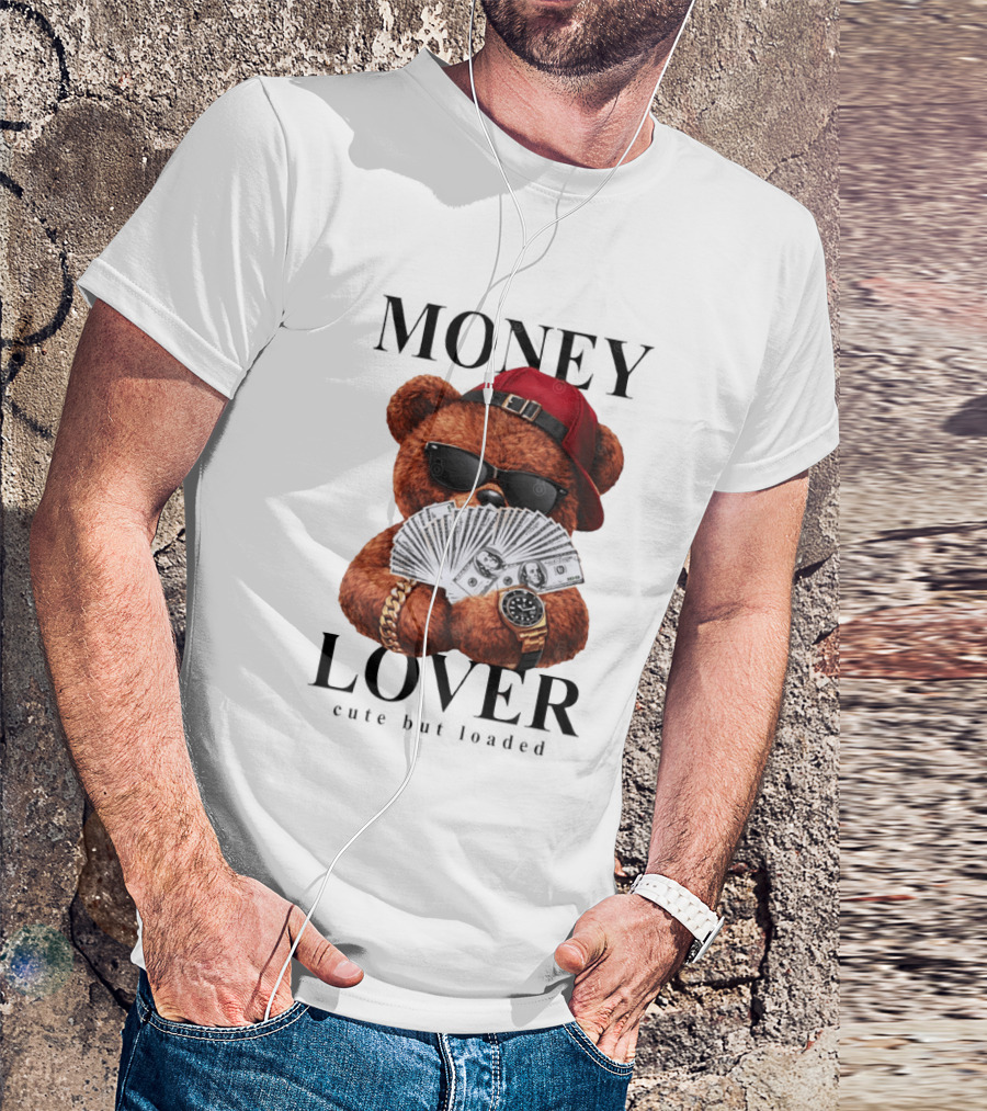 Money Lover Teddy Bear With Cash And Accessories T-Shirt
