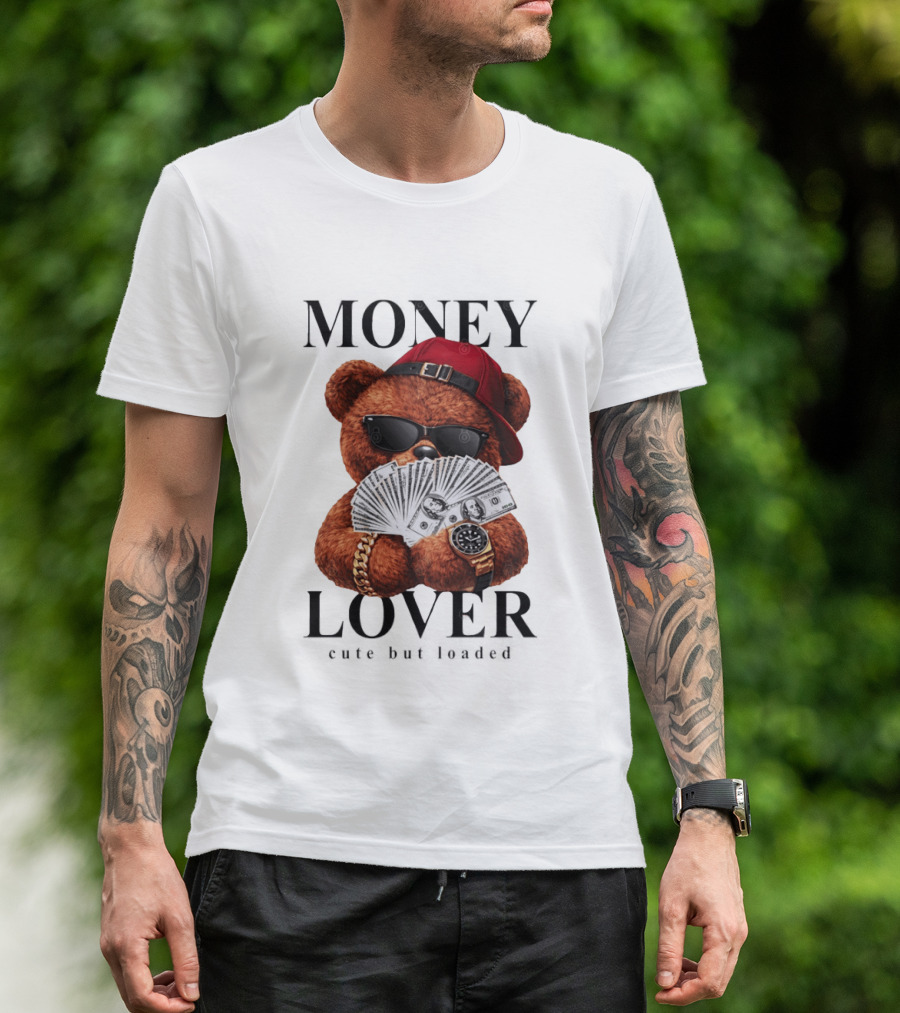 Money Lover Teddy Bear With Cash And Accessories T-Shirt