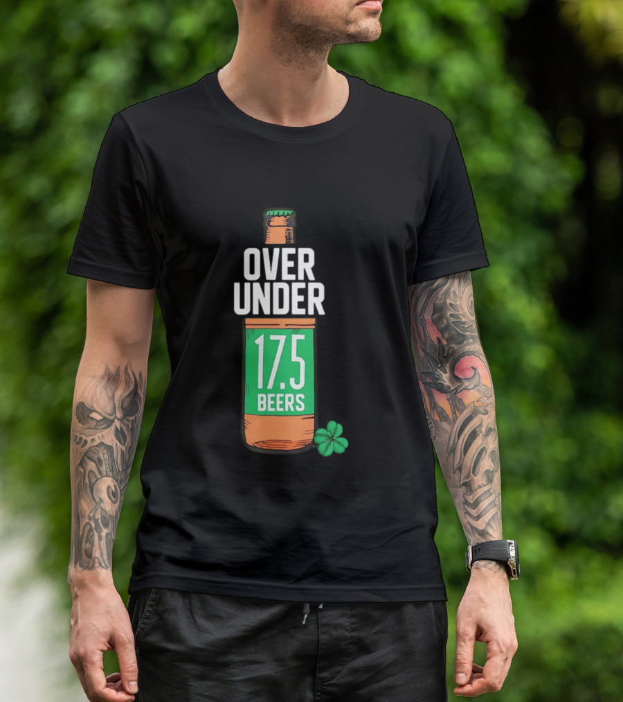 St Paddy's Over Under 17.5 Beers Bottle With Shamrock T-Shirt