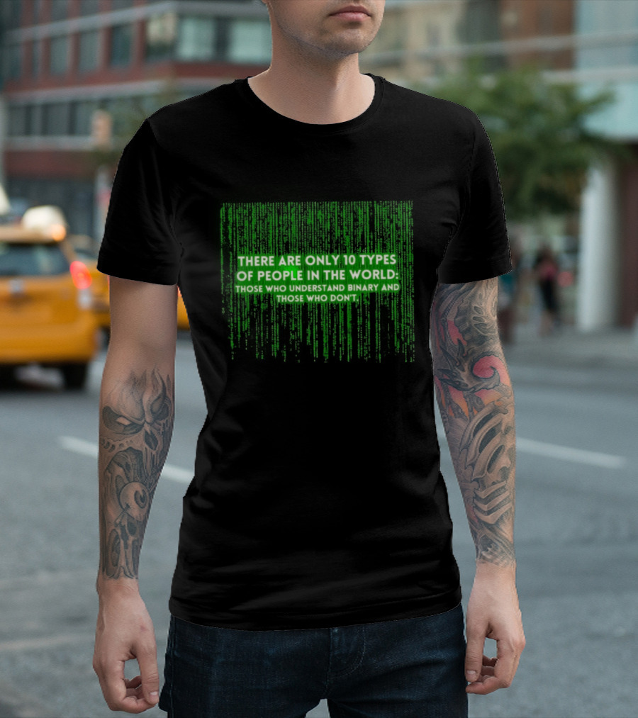 There Are Only 10 Types Of People In The World Matrix Falling Effect Understand Binary T-Shirt