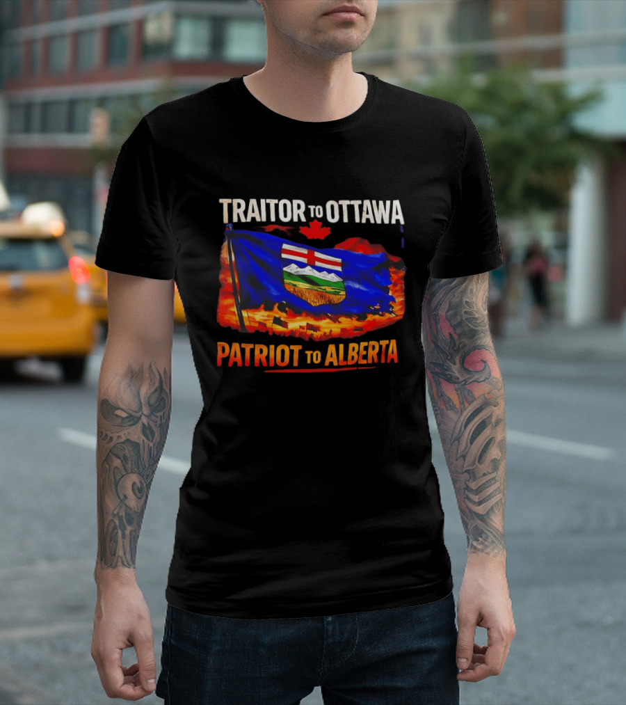 Traitor To Ottawa Patriot To Alberta Alberta Flag Canadian Maple Leaf Flame T-Shirt