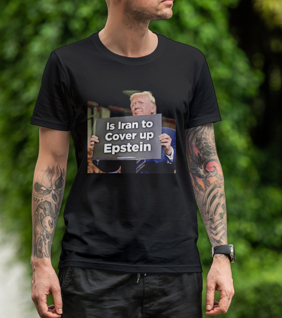 Is Iran To Cover Up Epstein T-Shirt