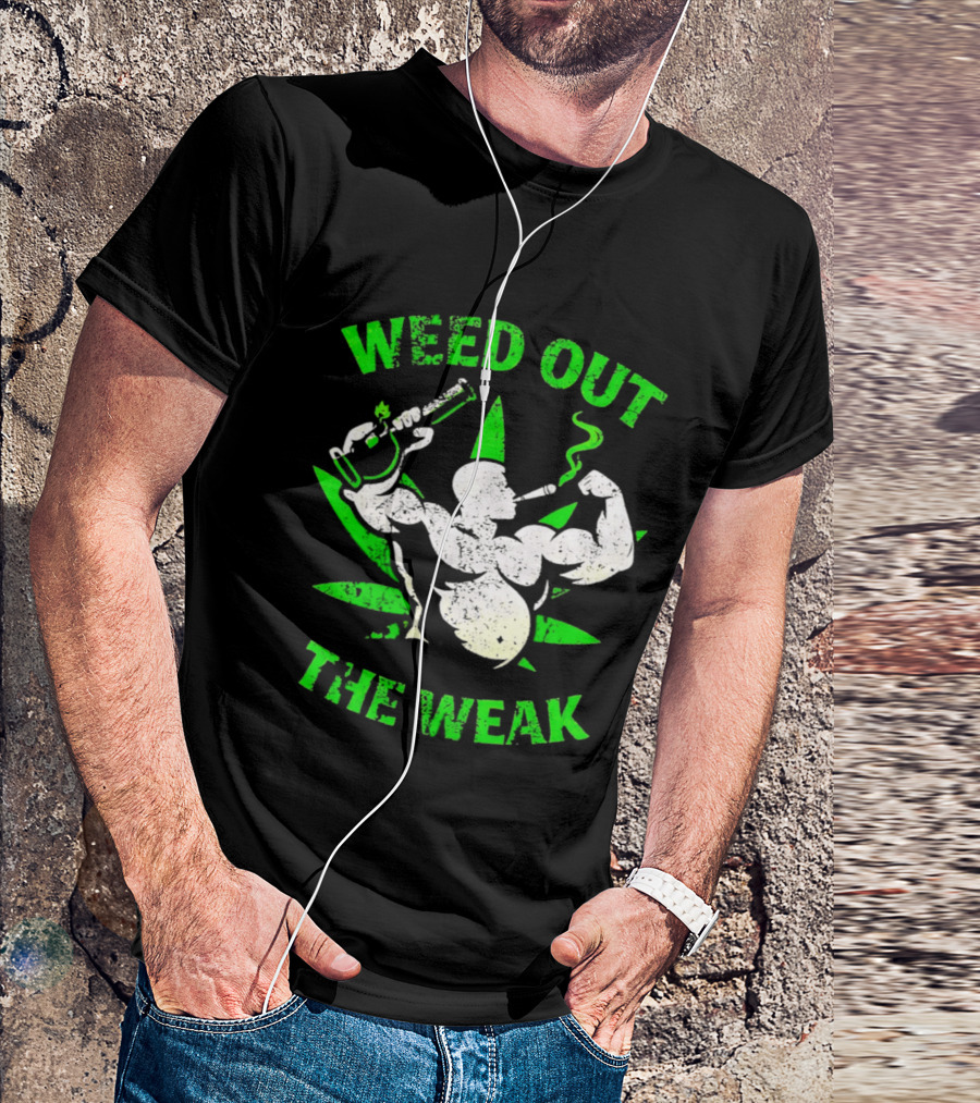 Weed Out The Weak Smoking Muscle Cannabis Leaf T-Shirt