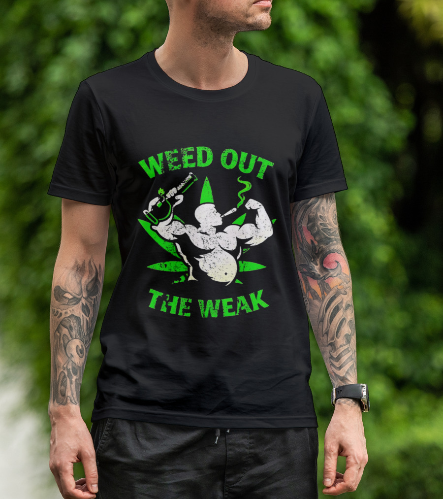Weed Out The Weak Smoking Muscle Cannabis Leaf T-Shirt