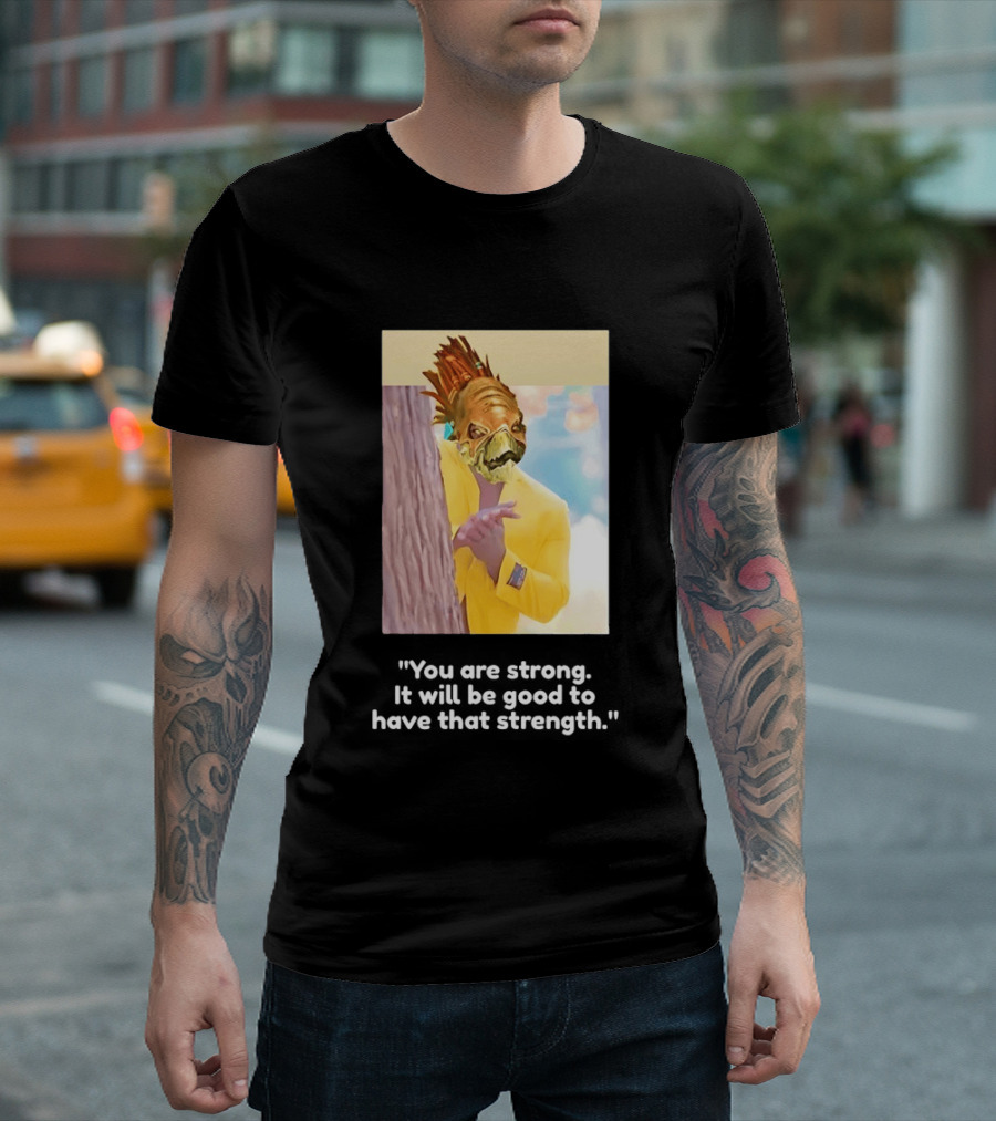 You Are Strong Murloc Character Yellow Suit Memorable Image T-Shirt