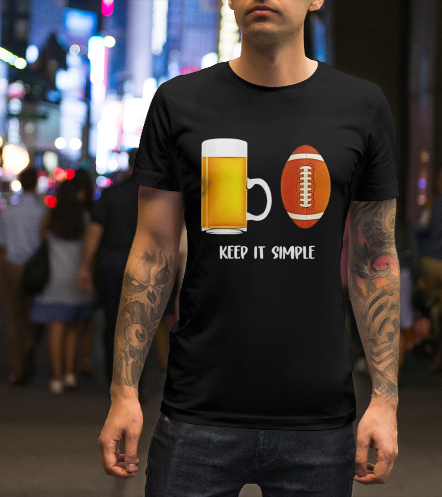 Beer Football Keep It Simple Tailgate Humor T-Shirt