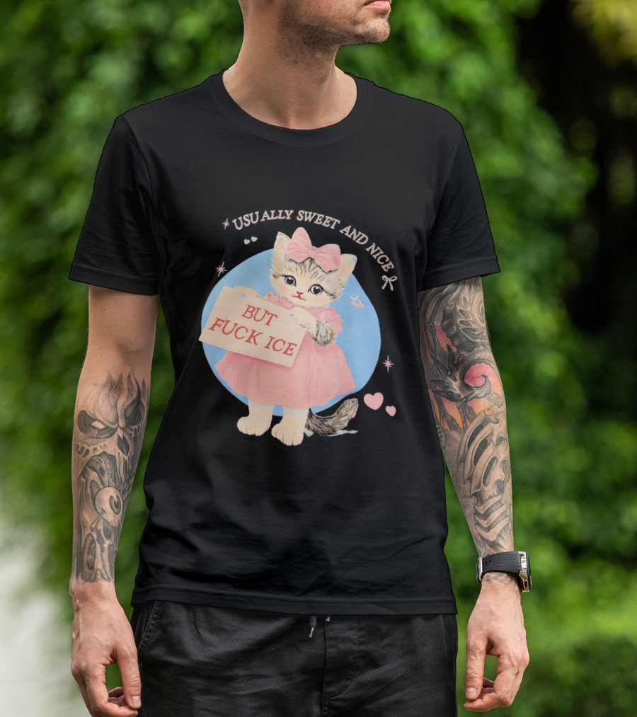 Kitten But Fuck Ice Usually Sweet And Nice Pink Bow Heart Cute Cat T-Shirt