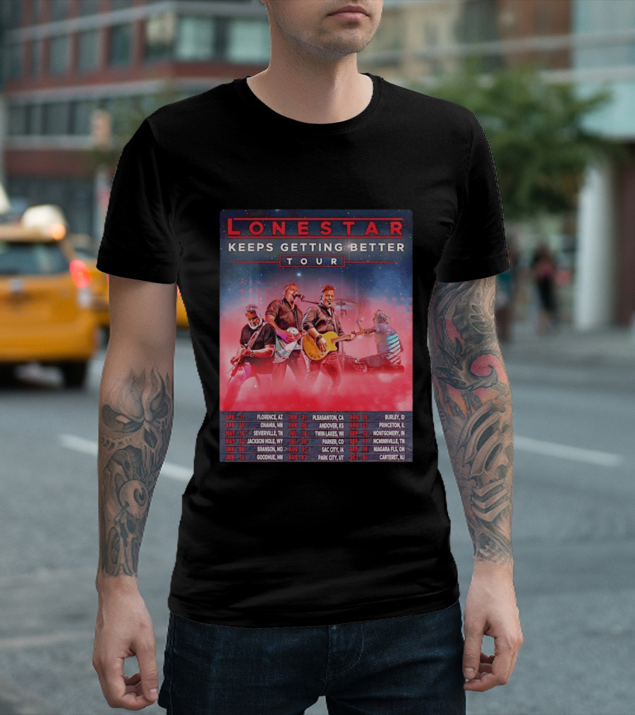 Lonestar Keeps Getting Better Tour 2026 North America Schedule Dates Florence AZ Pleasanton CA Burley ID T-Shirt