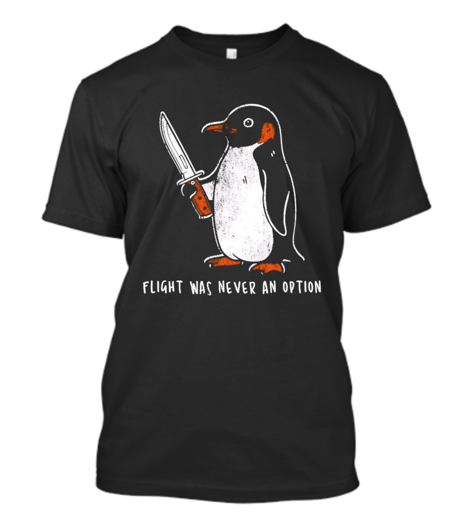 Penguin Holding Knife Flight Was Never An Option T-Shirt