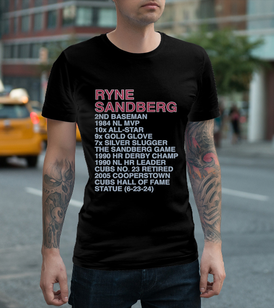 Ryne Sandberg 2nd Baseman 1984 NL MVP 10x All Star 9x Gold Glove 7x Silver Slugger Cubs No. 23 Retired Hall Of Fame 2005 T-Shirt