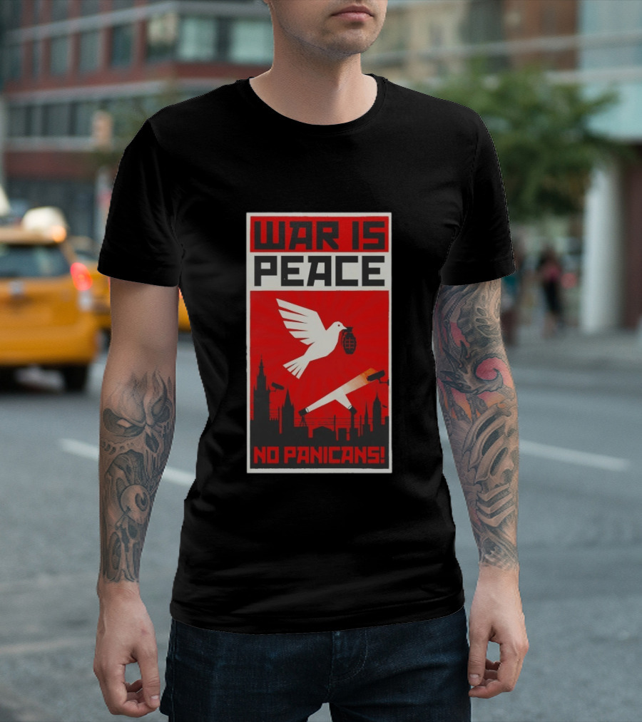 War Is Peace No Panicans Dove With Grenade And Cigarette Surveillance Cityscape T-Shirt