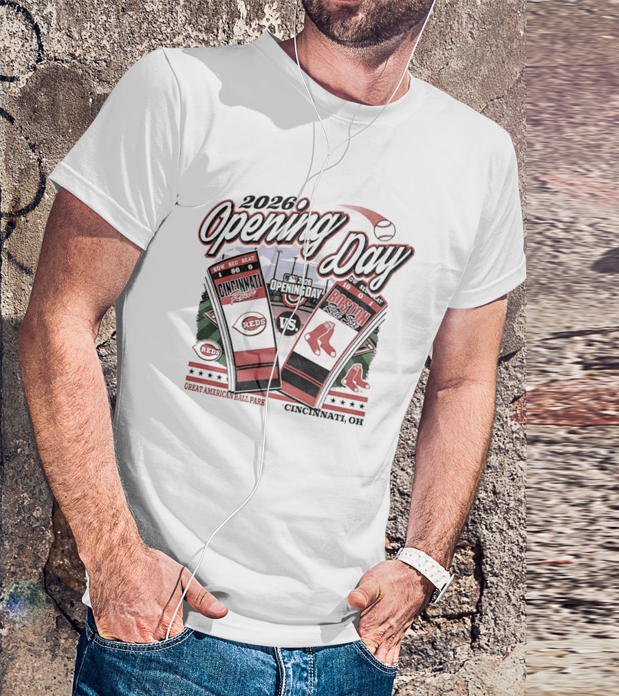 Cincinnati Reds Vs Boston Red Sox 2026 Opening Day MLB Ticket Cincinnati OH T-Shirt