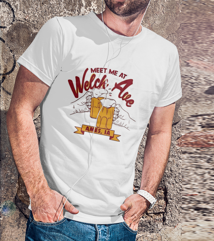 Meet Me At Welch Ave Ames IA Beer Cheers T-Shirt