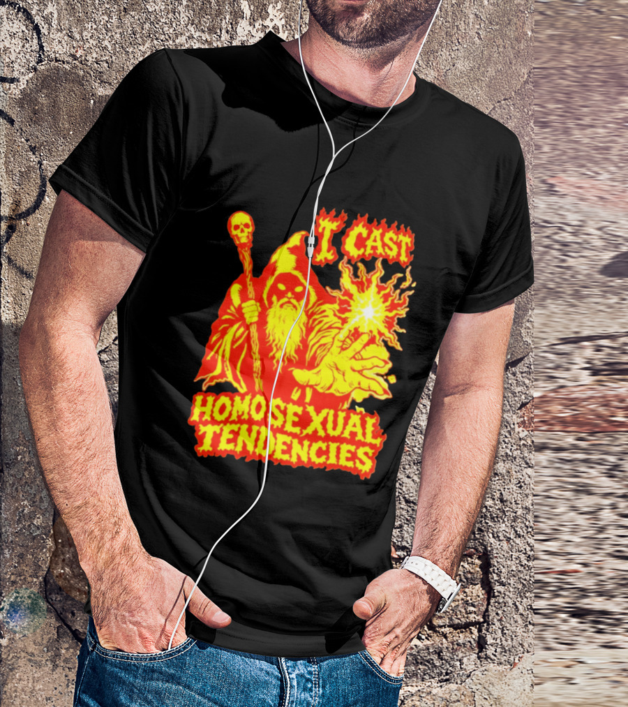 I Cast Homosexual Tendencies Wizard Fire With Staff And Flames T-Shirt
