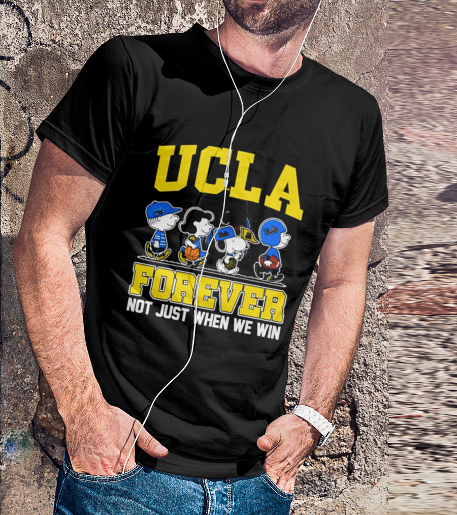 UCLA Bruins Forever Not Just When We Win Peanuts Cartoon Characters T-Shirt